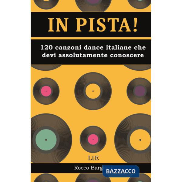In pista! 120 canzoni dance/disco italiane che devi assolutamente conoscere