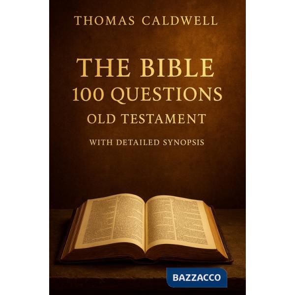 Bible 100 questions. Old Testament (The)
