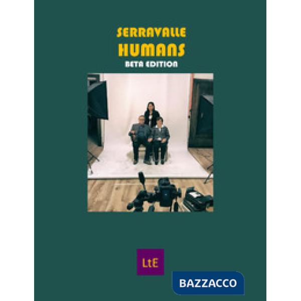 Serravalle humans. Un progetto di memoria storica per immagini