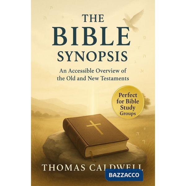 Bible synopsis. An accessible overview of the Old and New Testaments. Theological anthropological and dramaturgical analysis (Th