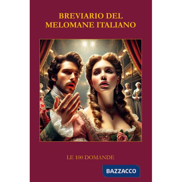 Breviario del melomane italiano. Le 100 domande
