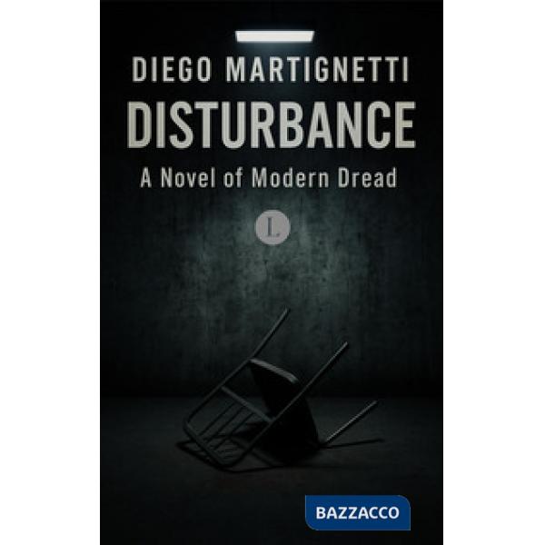 Disturbance. A novel of modern dread