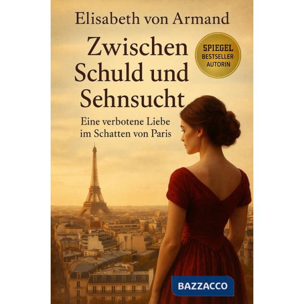 Zwischen schuld und sehnsucht. Eine verbotene liebe im schatten von Paris