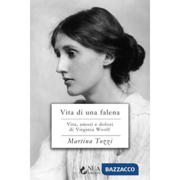 Vita di una falena. Vita, amori e dolori di Virginia Woolf