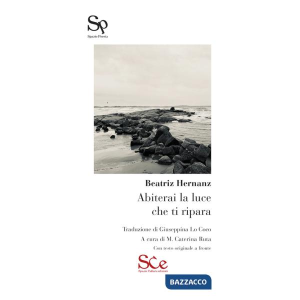 Abiterai la luce che ti ripara. Testo spagnolo a fronte