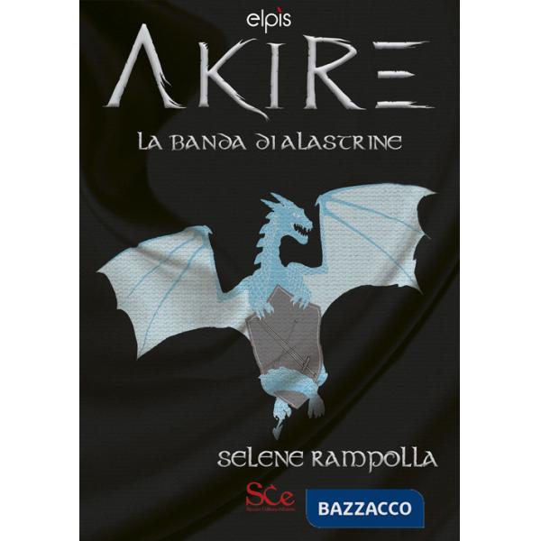 Banda di Alastrine. Akire. Akire (La). Vol. 1