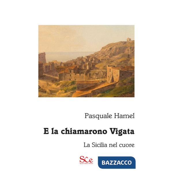 E la chiamarono Vigata. La Sicilia nel cuore