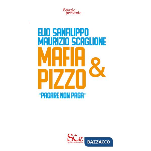 Mafia e pizzo. «Pagare non paga»