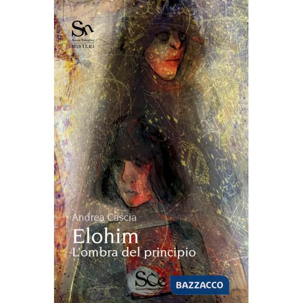 Elohim. L'ombra del principio