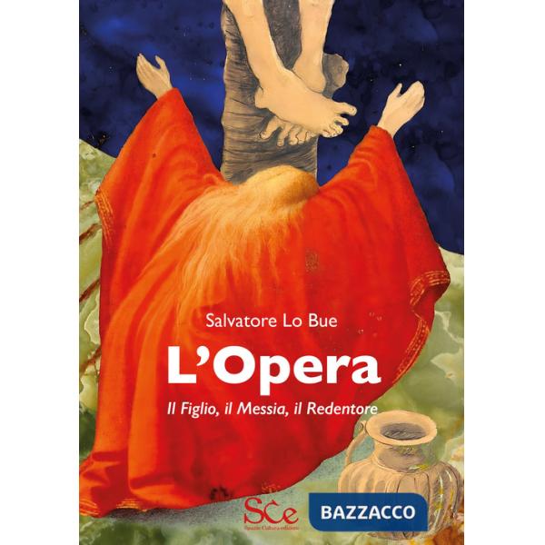 Opera. Il figlio, il Messia, il Redentore (L')