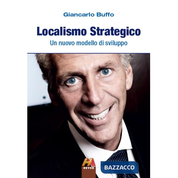 Localismo strategico. Un nuovo modello di sviluppo