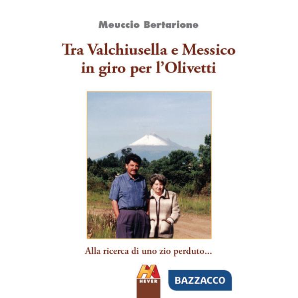 Tra Valchiusella e Messico in giro per l'Olivetti. Alla ricerca di uno zio perduto...