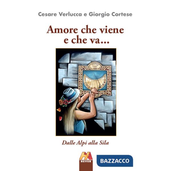 Amore che viene e che va... Dalle Alpi alla Sila