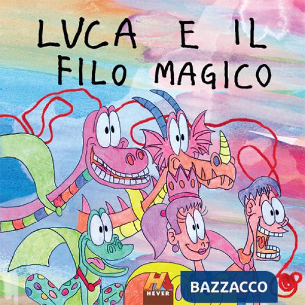 Luca e il filo magico. Ediz. per la scuola