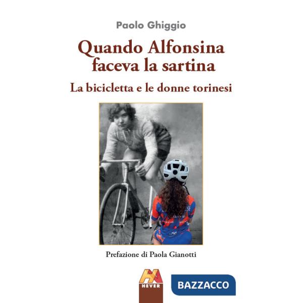 Quando Alfonsina faceva la sartina. La bicicletta e le donne torinesi