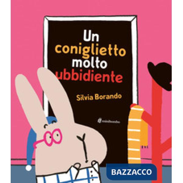 Un coniglietto molto ubbidiente. Ediz. a colori