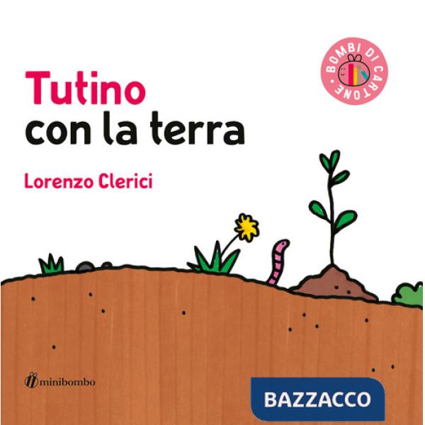 Tutino con la terra. Ediz. illustrata