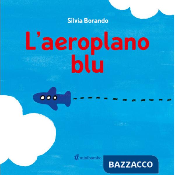 Aeroplano blu. Ediz. illustrata (L')
