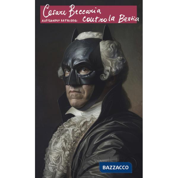 Cesare Beccaria contro la Bestia
