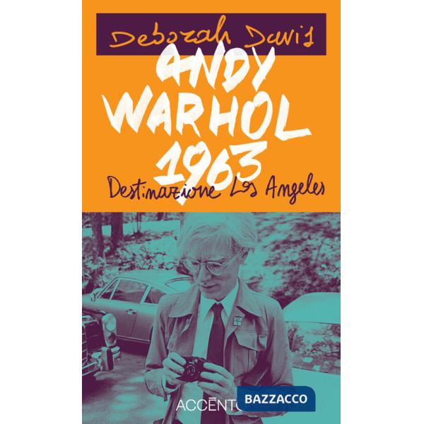 Andy Warhol, 1963. Destinazione: Los Angeles