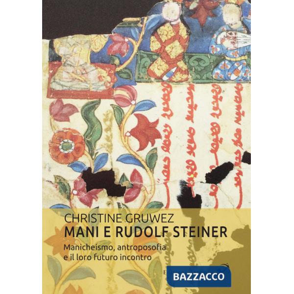 Mani e Rudolf Steiner. Manicheismo, antroposofia e il loro futuro incontro