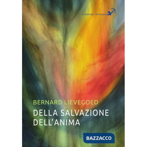 Della salvazione dell'anima. La collaborazione di tre grandi guide dell'umanità