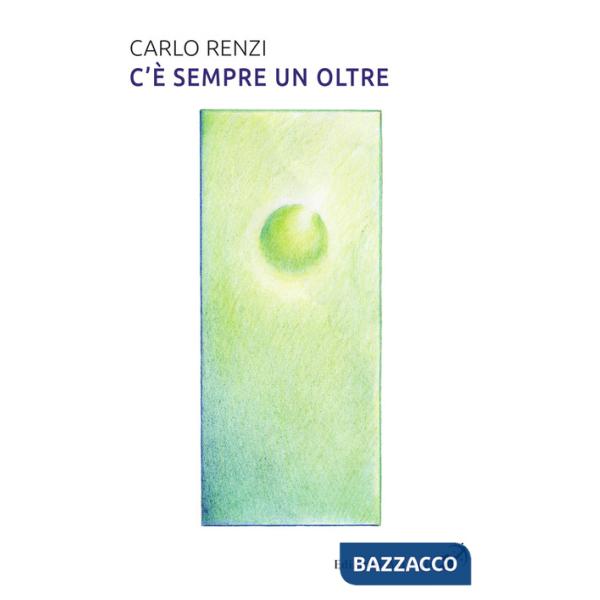 C'è sempre un oltre. Una fiaba per adulti (perché i bambini queste cose già le sanno)