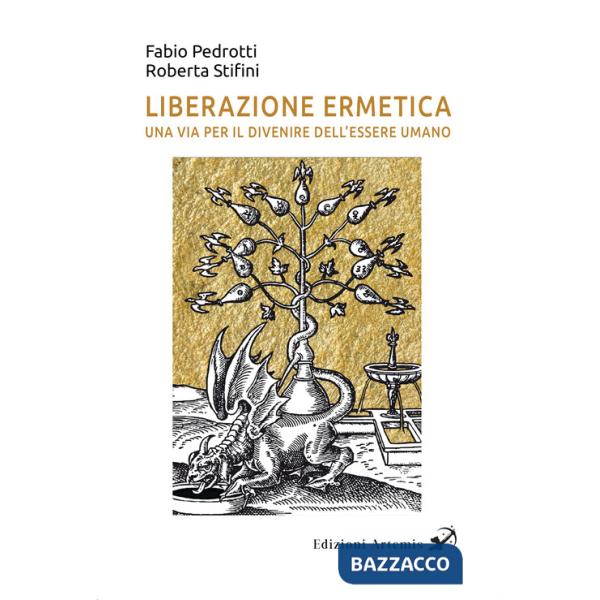 Liberazione ermetica. Una via per il divenire dell'essere umano