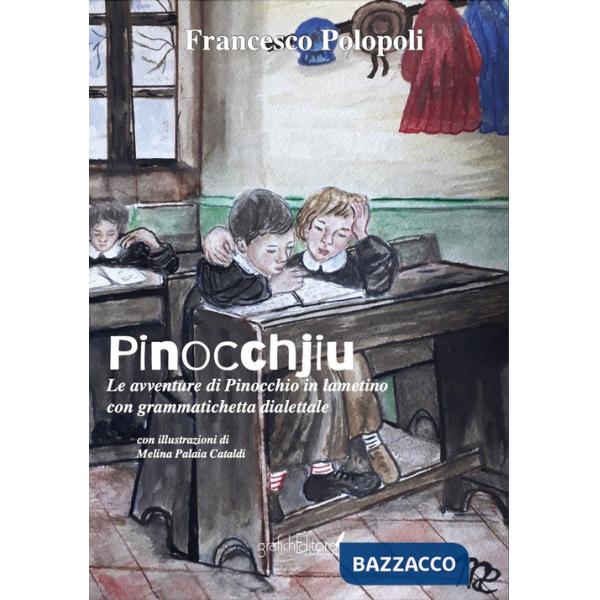 Pinocchjiu. Le avventure di Pinocchio in lametino. Testo e grammatichetta