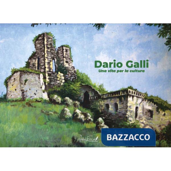 Dario Galli. Una vita per la cultura