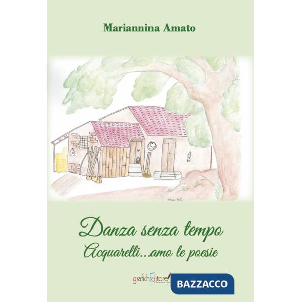 Danza senza tempo. Acquarelli...amo... le poesie