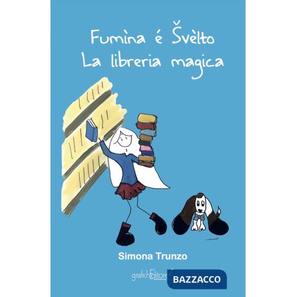 Fumìna é Svèlto. La libreria magica