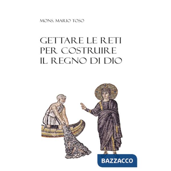 Gettare le reti per costruire il regno di Dio
