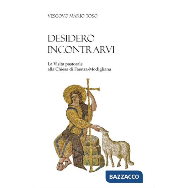 Desidero incontrarvi. La visita pastorale alla Chiesa di Faenza-Modigliana