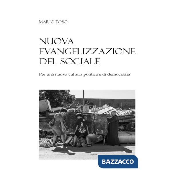 Nuova evangelizzazione del sociale. Per una nuova cultura politica e di democrazia