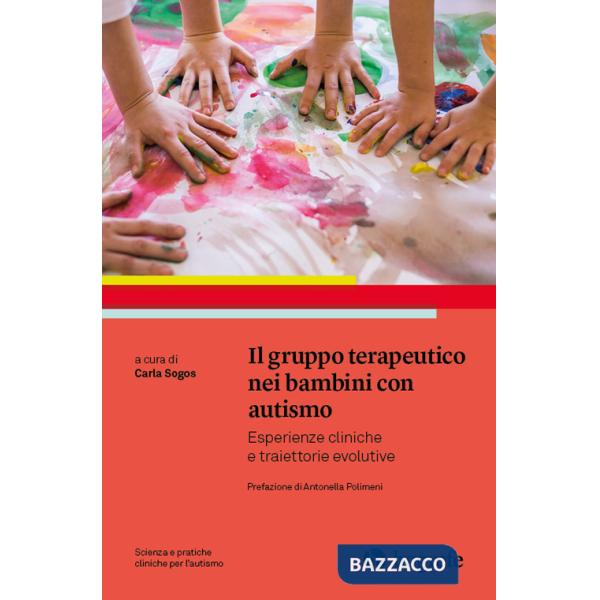 Gruppo terapeutico nei bambini con autismo. Esperienze cliniche e traiettorie evolutive (Il)