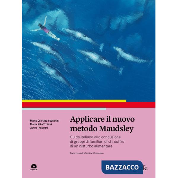Applicare il nuovo metodo Maudsley. Guida italiana alla conduzione di gruppi di familiari di chi soffre di un disturbo alimentar