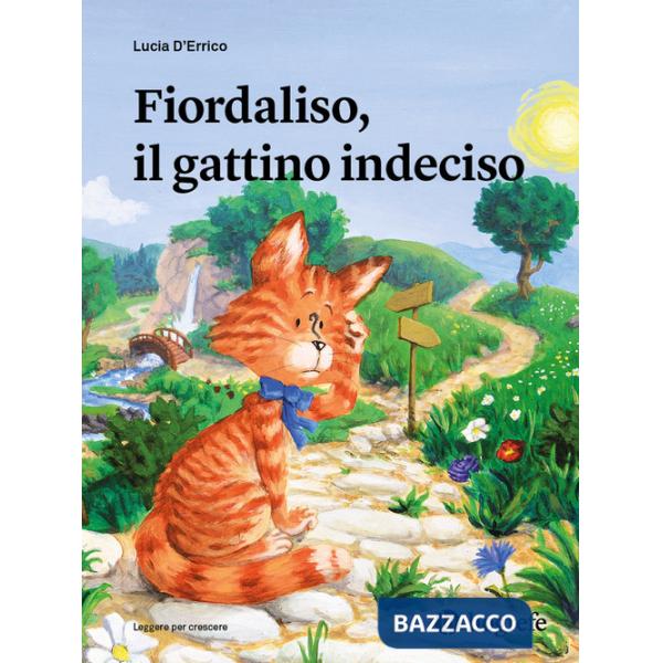 Fiordaliso, il gattino indeciso. Ediz. illustrata