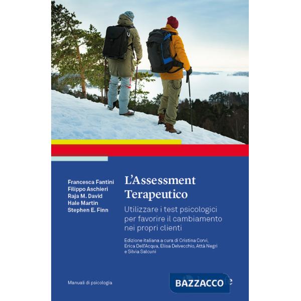 Assessment terapeutico. Utilizzare i test psicologici per favorire il cambiamento nei propri clienti (L')