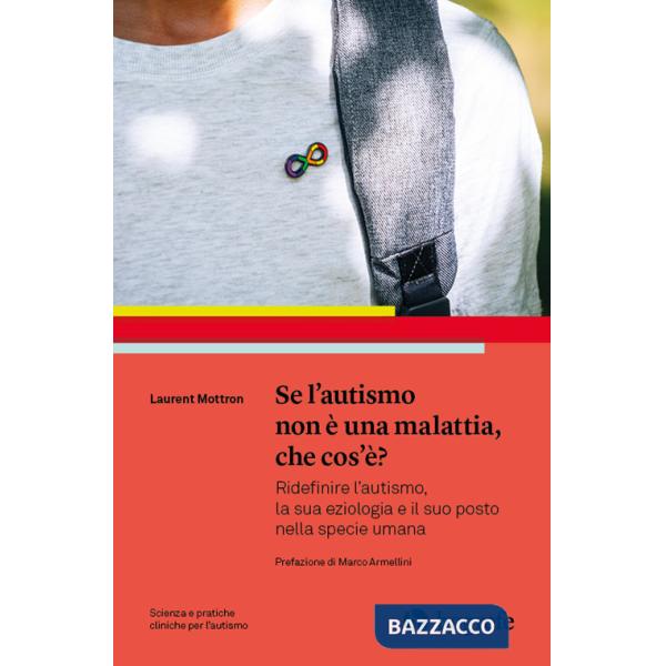 Se l'autismo non è una malattia, che cos'è? Ridefinire l'autismo, la sua eziologia e il suo posto nella specie umana