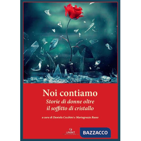 Noi contiamo. Storie di donne oltre il soffitto di cristallo