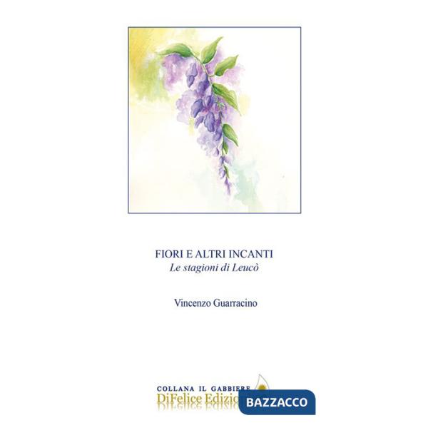 Fiori e altri incanti. Le stagioni di Leucò