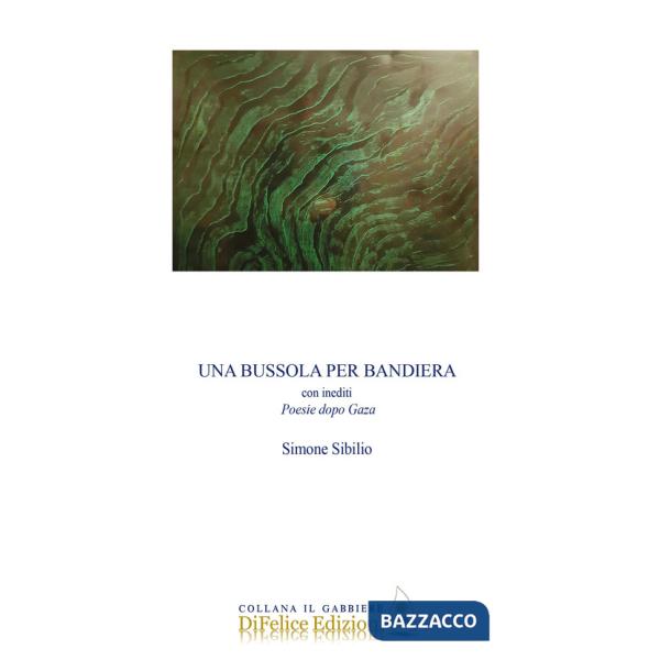 Bussola per bandiera. Con inediti Poesie dopo Gaza (Una)