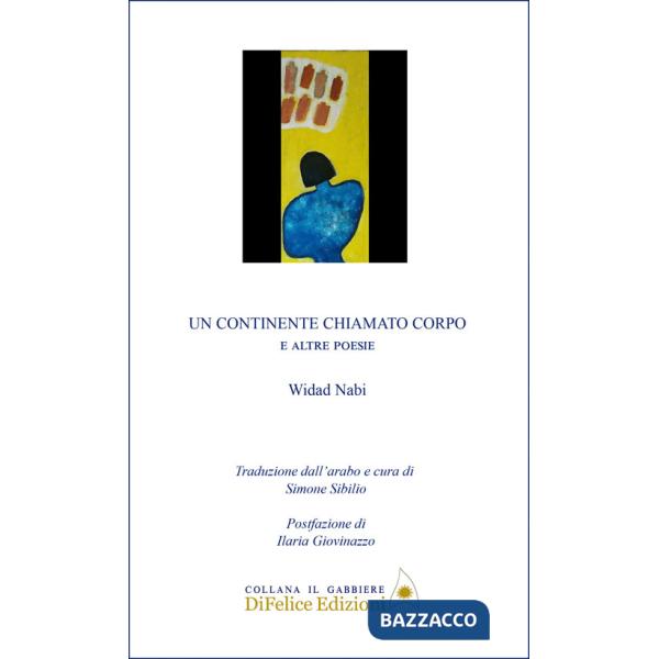 Continente chiamato corpo. E altre poesie. Ediz. multilingue (Un)