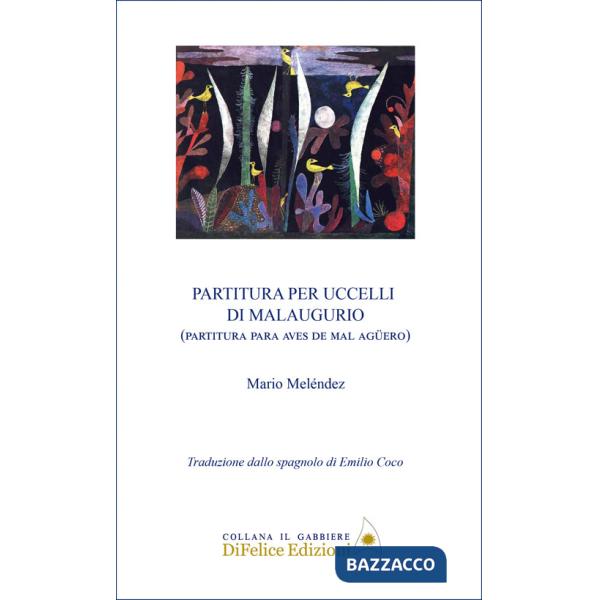 Partitura per uccelli di malaugurio. Ediz. italiana e spagnola