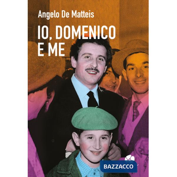 Io, Domenico e me
