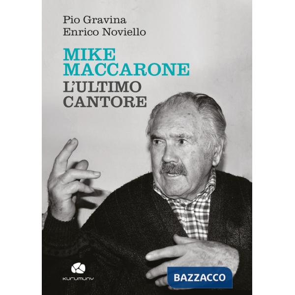 Mike Maccarone, l'ultimo cantore