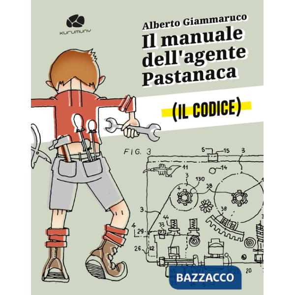Manuale dell'agente Pastanaca. Il codice (Il)
