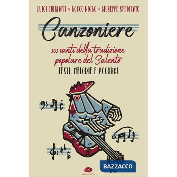 Canzoniere. 101 canti della tradizione popolare del Salento. Testi, melodie e accordi. Spartito