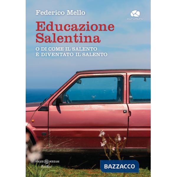 Educazione salentina. O di come il Salento è diventato il Salento